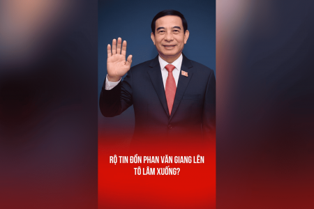 RỘ TIN ĐỒN PHAN VĂN GIANG LÊN, TÔ LÂM XUỐNG?