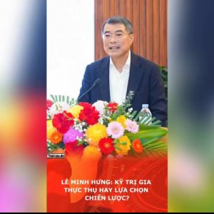 Lê Minh Hưng: kỹ trị gia thực thụ hay lựa chọn chiến lược?
