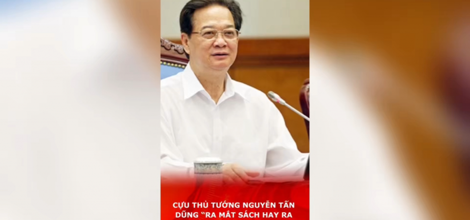 Cựu Thủ tướng Nguyễn Tấn Dũng “Ra Mắt Sách Hay Ra Sân Khấu Chính Trị?”