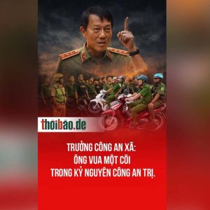 Trưởng Công an xã: Ông vua một cõi trong kỷ nguyên Công an trị.