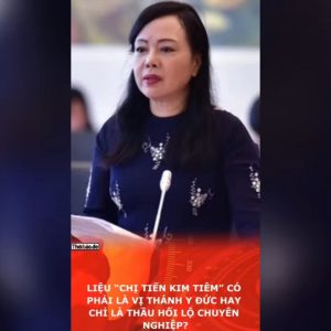 Liệu “Chị Tiến Kim Tiêm” có phải là vị thánh y đức hay chỉ là thầu hối lộ chuyên nghiệp?