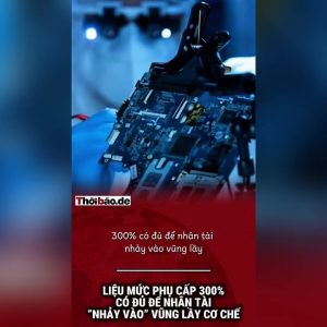 Liệu mức phụ cấp 300% có đủ để nhân tài „nhảy vào“ vũng lầy cơ chế.