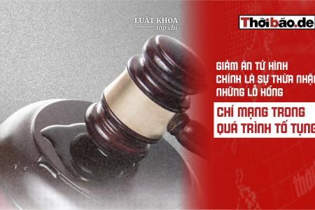 Giảm án tử hình chính là sự thừa nhận những lỗ hổng chí mạng trong quá trình tố tụng