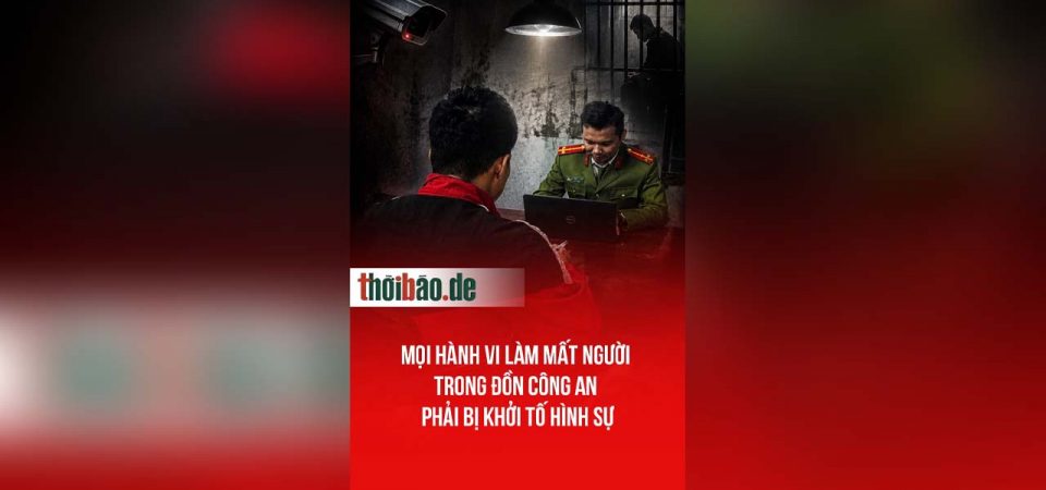 Mọi hành vi làm mất người trong đồn công an phải bị khởi tố hình sự