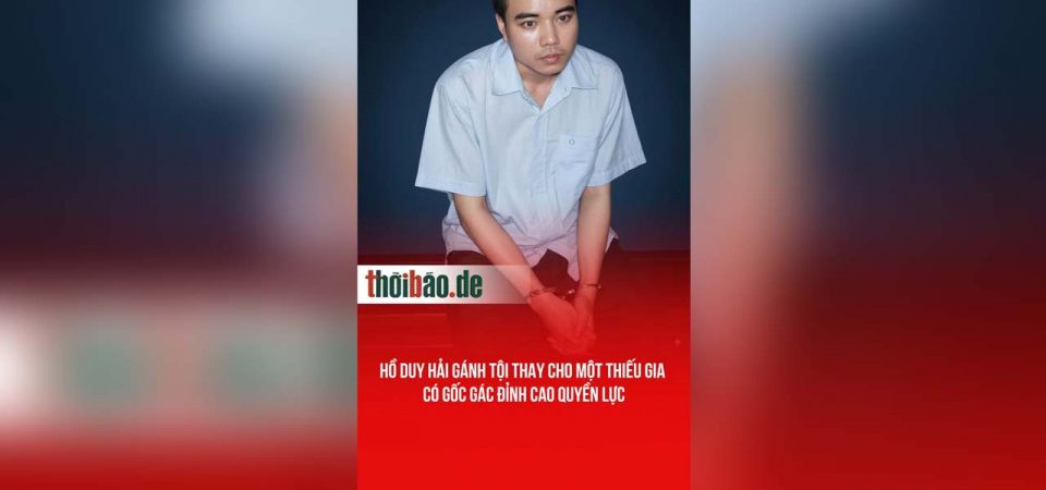 Hồ Duy Hải gánh tội thay cho một thiếu gia có gốc gác đỉnh cao quyền lực
