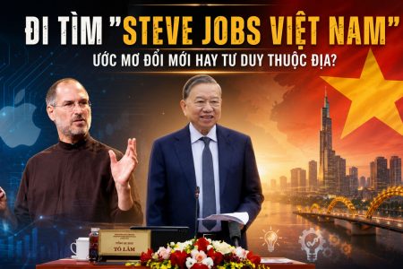 Đi tìm „Steve Jobs Việt Nam“: Ước mơ đổi mới hay tư duy thuộc địa?