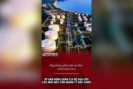 Ép dân dùng xăng E10 để giải cứu các nhà máy cồn nghìn tỷ đắp chiếu