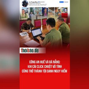 Công an Huế và Đà Nẵng: Khi cái click chuột vô tình cũng trở thành tội danh nguy hiểm