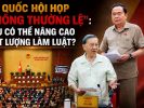 Quốc hội họp „không thường lệ“: Liệu có thể nâng cao chất lượng làm luật?