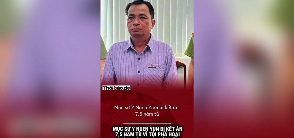 Mục sư Y Nuen Ayun bị kết án 7,5 năm tù vì tội phá hoại chính sách đại đoàn kết