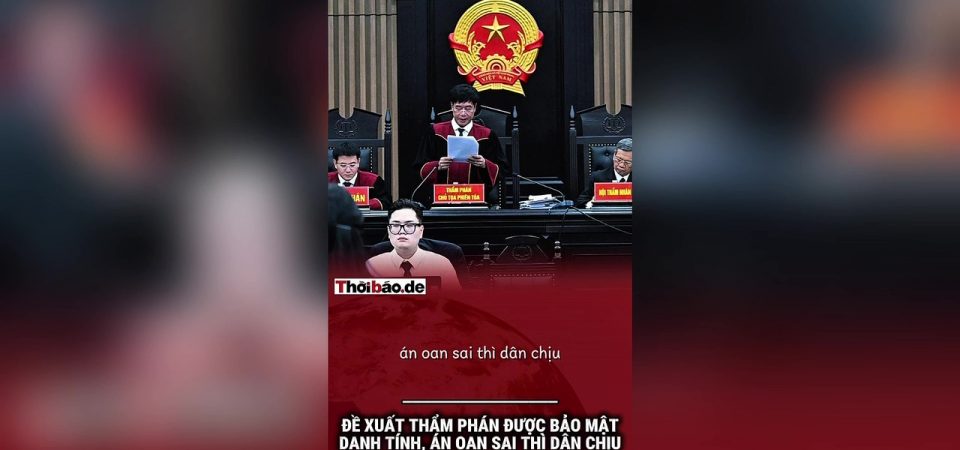 Đề xuất thẩm phán được bảo mật danh tính, án oan sai thì dân chịu