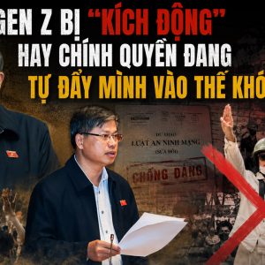 Gen Z bị “kích động” hay chính quyền đang tự đẩy mình vào thế khó