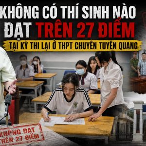 Không có thí sinh nào đạt trên 27 điểm tại kỳ thi lại ở THPT chuyên Tuyên Quang