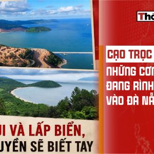 Cạo trọc Hải Vân, những cơn bão lũ đang rình rập ập vào Đà Nẵng