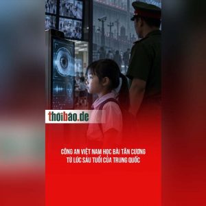 Công an Việt Nam học bài Tân Cương từ lúc sáu tuổi của Trung Quốc