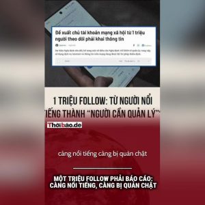 Một triệu follow phải báo cáo: Càng nổi tiếng, càng bị quản chặt