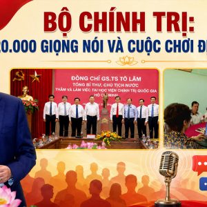 Bộ chính trị: 20.000 giọng nói và cuộc chơi định hướng