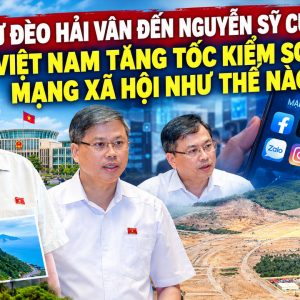 Từ đèo Hải Vân đến Nguyễn Sỹ Cương: Việt Nam tăng tốc kiểm soát mạng xã hội như thế nào?