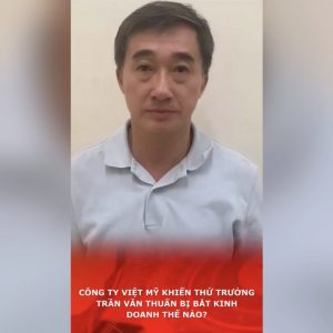 Công ty Việt Mỹ khiến Thứ trưởng Trần Văn Thuấn bị bắt kinh doanh thế nào?