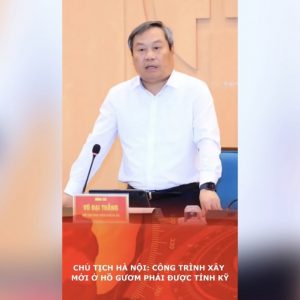 ハノイ市長：ホアンキエム湖での新建設プロジェクトは慎重に検討すべき