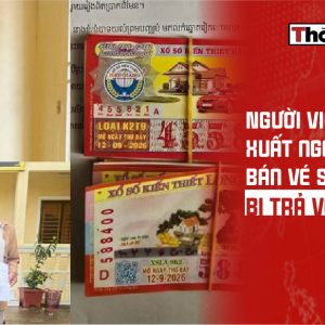 Người Việt Nam xuất ngoại bán vé số, bị trả về nước
