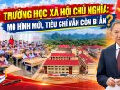 Trường học xã hội chủ nghĩa: Mô hình mới, tiêu chí vẫn còn bí ẩn